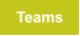 Teams